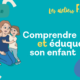 Contenus additionnels - Comprendre et éduquer son enfant - Isabelle Filliozat
